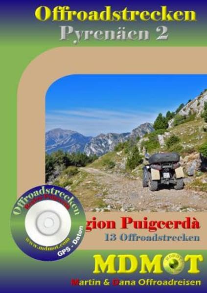 Offroad Reiseführer Puigcerda Pyrenäen ( inkl. GPS - Daten - CD ): 13 Offroadstrecken in den Pyrenäen bei Puigcerda inkl. einer GPS - CD mit Routen fürs Navi Leisure, Home & Garden
