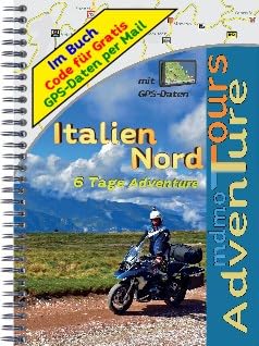 Adventure Touren durch Italien Nord für Reisenduro Fahrer (inkl. GPS Daten Download) Books