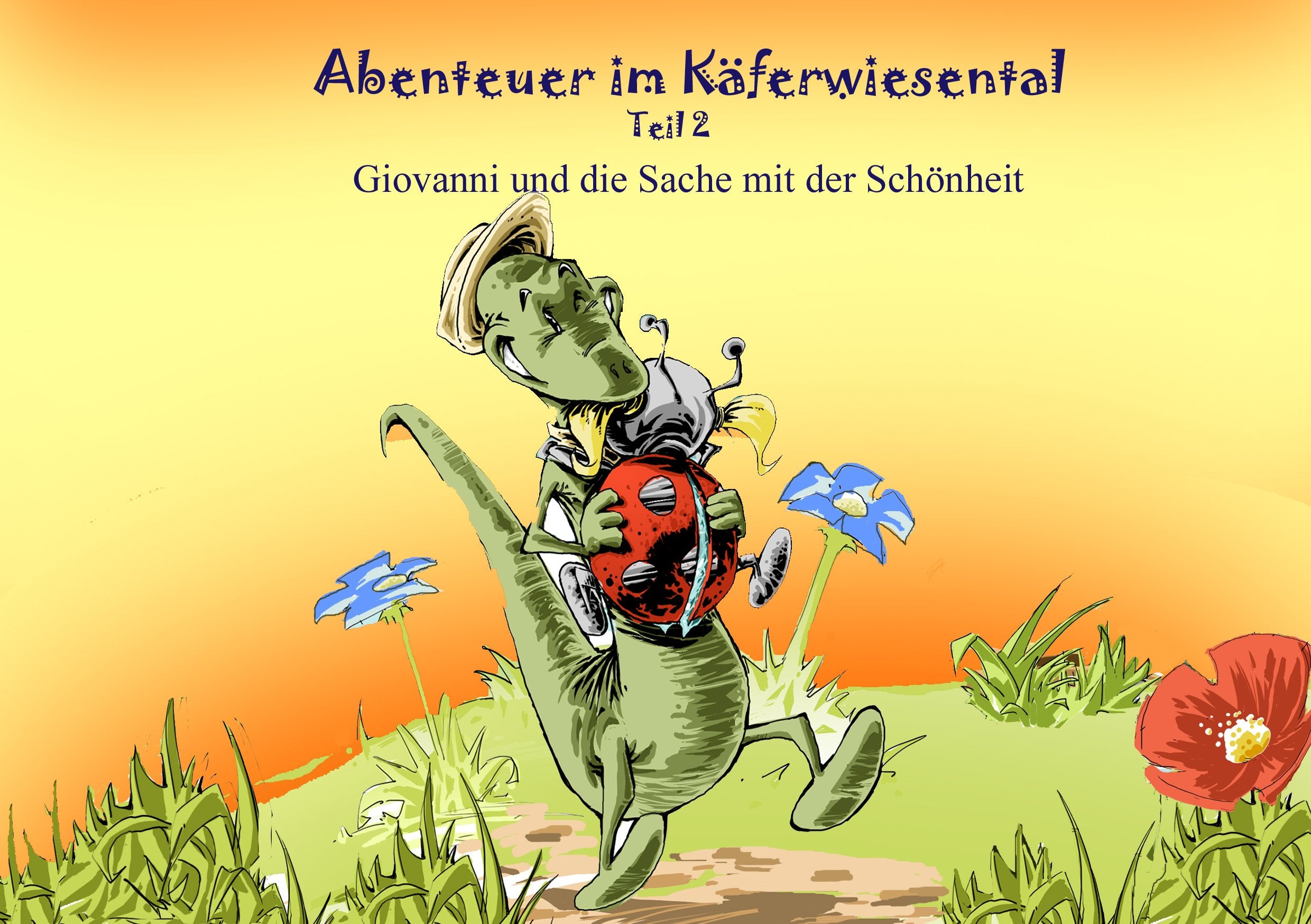 Giovanni und die Sache mit der Schönheit 02. Abenteuer im Käferwiesental Novels & Short Stories