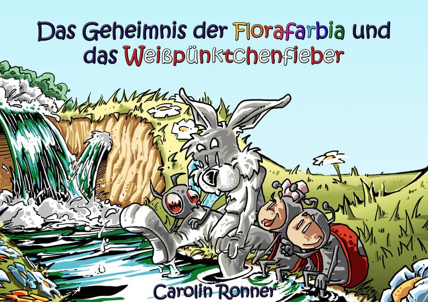 Das Geheimnis der Florafarbia und das Weißpünktchenfieber Children's books