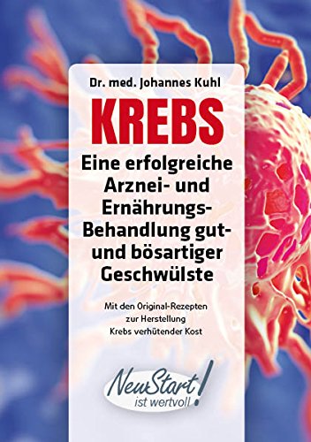 KREBS Eine erfolgreiche Arznei- und Ernährungsbehandlung gut- und bösartiger Geschwülste Books
