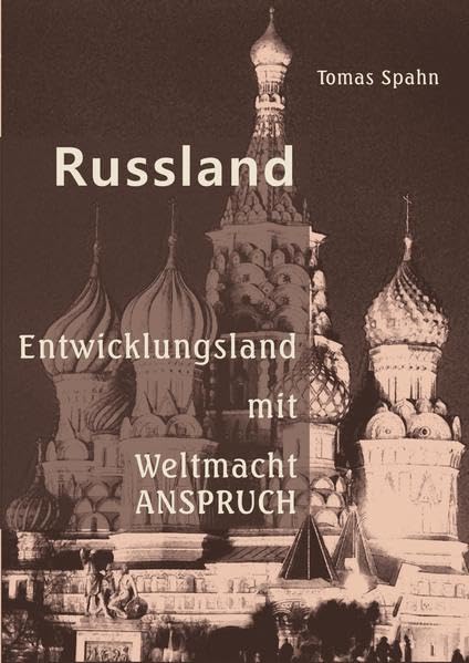 Russland: Entwicklungsland mit Weltmachtanspruch Politics & History