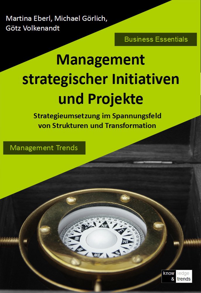 Management strategischer Initiativen und Projekte: Strategieumsetzung im Spannungsfeld von Strukturen und Transformation Law