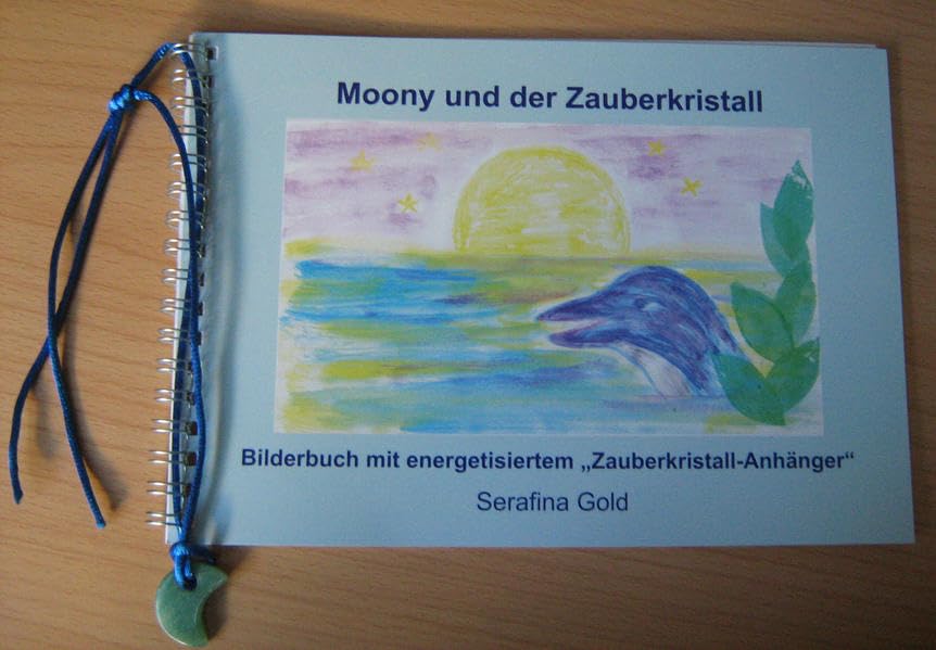 Moony und der Zauberkristall: Bilderbuch mit energetisiertem „Zauberkristall-Anhänger“ Health, Nutrition & Fitness
