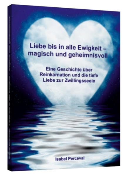 Liebe bis in alle Ewigkeit - magisch und geheimnisvoll Religion & Esotericism