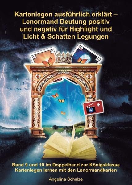 Kartenlegen ausführlich erklärt - Lenormand Deutung positiv und negativ für Highlight und Licht & Schatten Legungen Religion & Esotericism