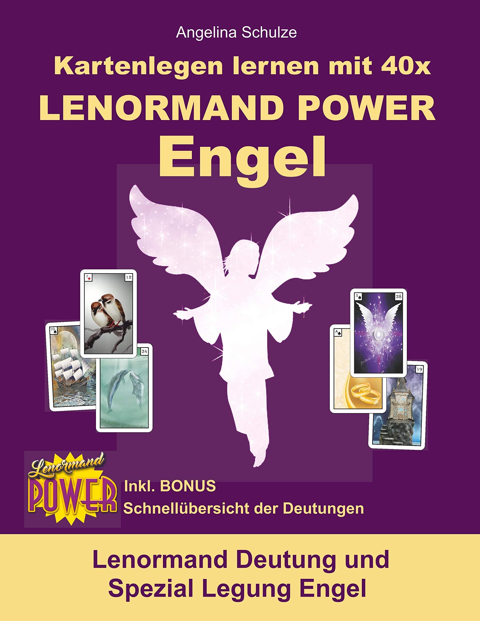 Kartenlegen lernen mit 40x LENORMAND POWER Engel: Lenormand Deutung und Spezial Legung Engel (Kartenlegen lernen mit 40x Lenormand Power – Anfänger und Fortgeschrittene) Social Sciences