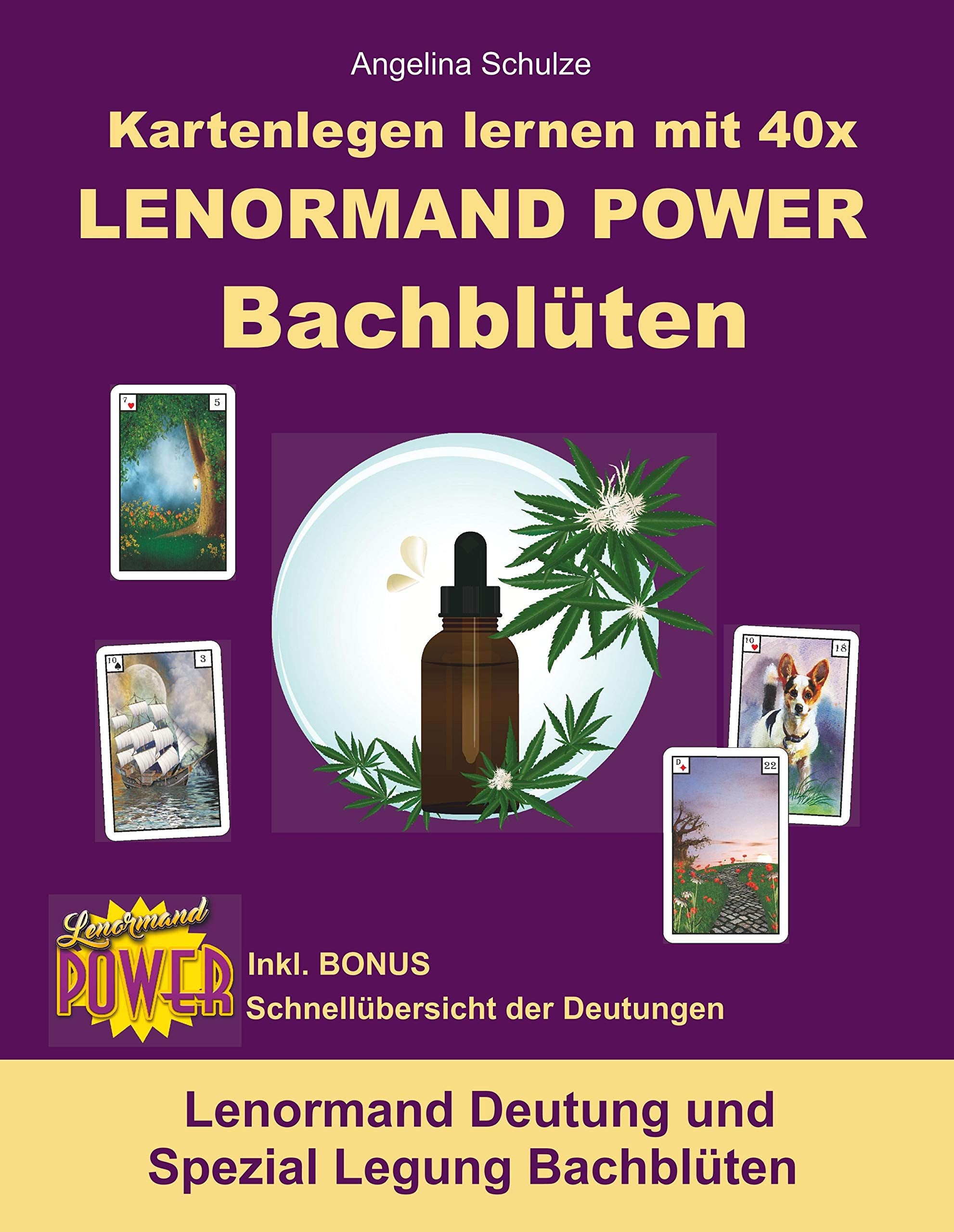 Kartenlegen lernen mit 40x LENORMAND POWER Bachblüten: Lenormand Deutung und Spezial Legung Bachblüten (Kartenlegen lernen mit 40x Lenormand Power – Anfänger und Fortgeschrittene) Social Sciences