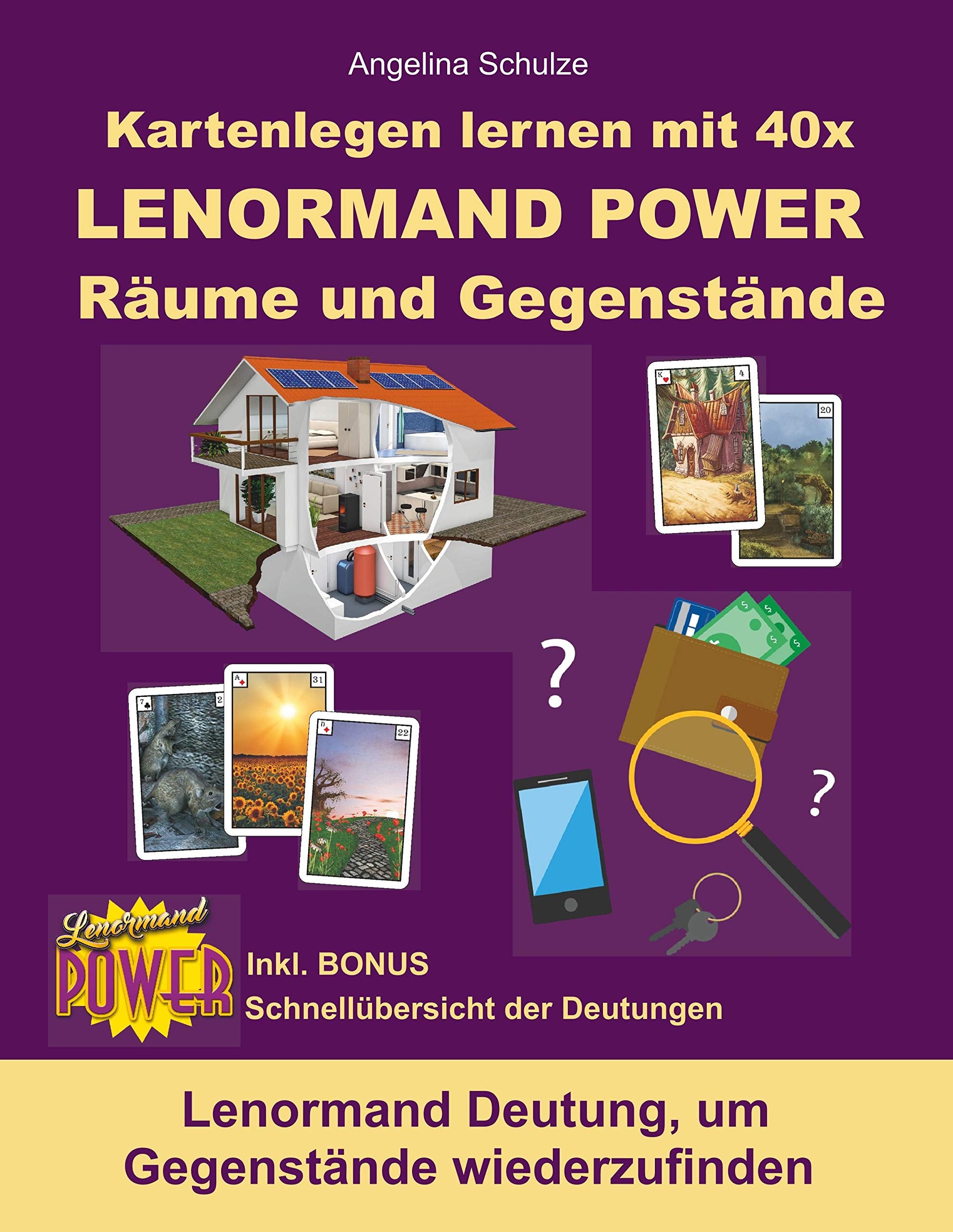 Kartenlegen lernen mit 40x LENORMAND POWER Räume und Gegenstände: Lenormand Deutung, um Gegenstände wiederzufinden (Kartenlegen lernen mit 40x Lenormand Power – Anfänger und Fortgeschrittene) Social Sciences
