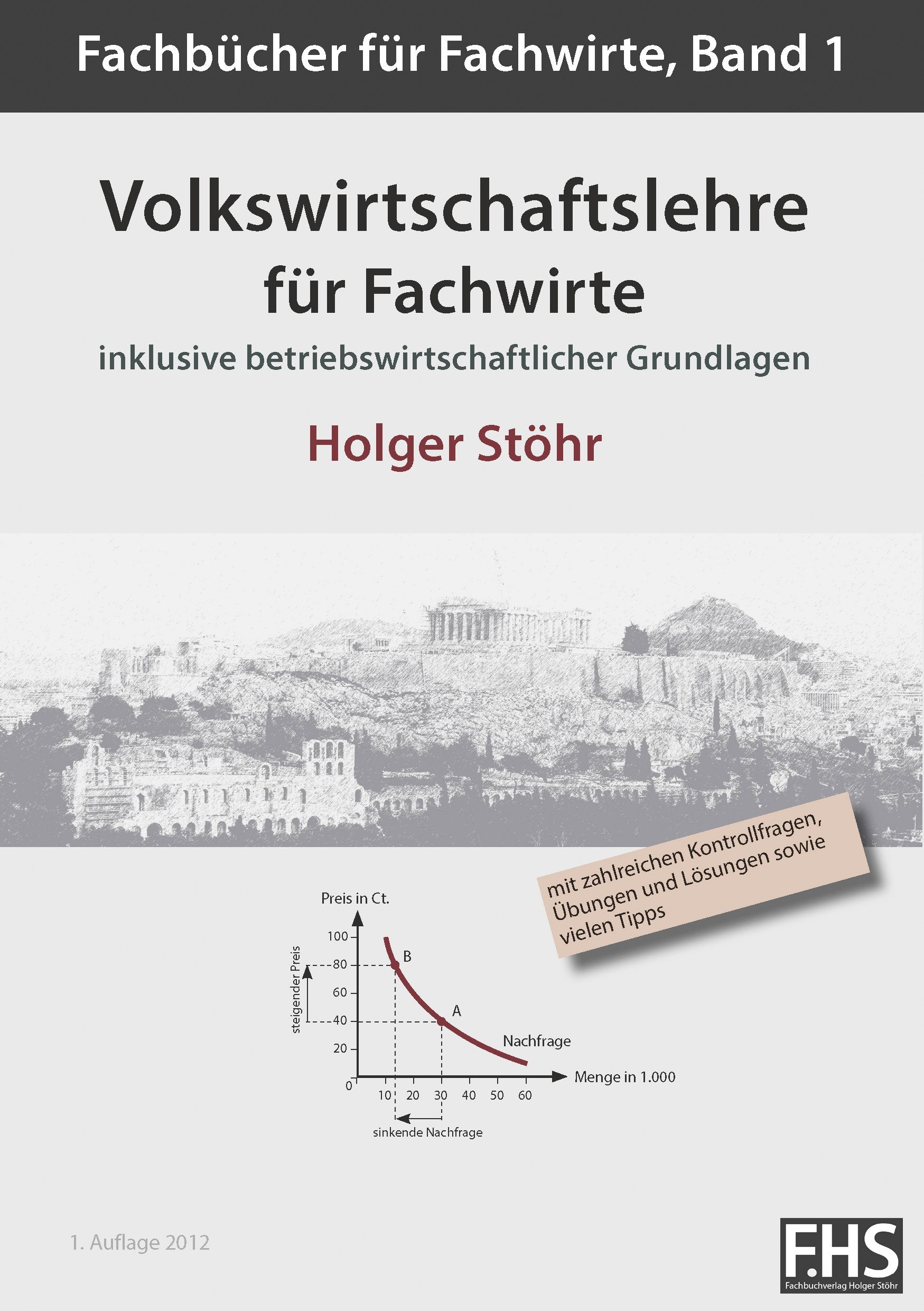 Volkswirtschaftslehre für Fachwirte: Inklusive betriebswirtschaftlicher Grundlagen (Fachbücher für Fachwirte) Law