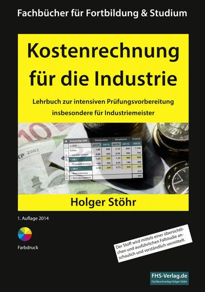 Kostenrechnung für die Industrie: Lehrbuch zur intensiven Prüfungsvorbereitung insbesondere für Industriemeister (Fachbücher für Fortbildung & Studium) Law