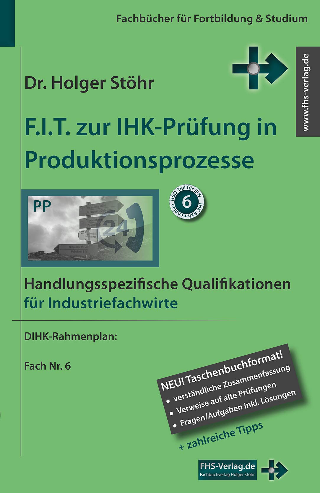 F.I.T. zur IHK-Prüfung in Produktionsprozesse: Handlungsspezifische Qualifikationen für Industriefachwirte (Fachbücher für Fortbildung & Studium) Books