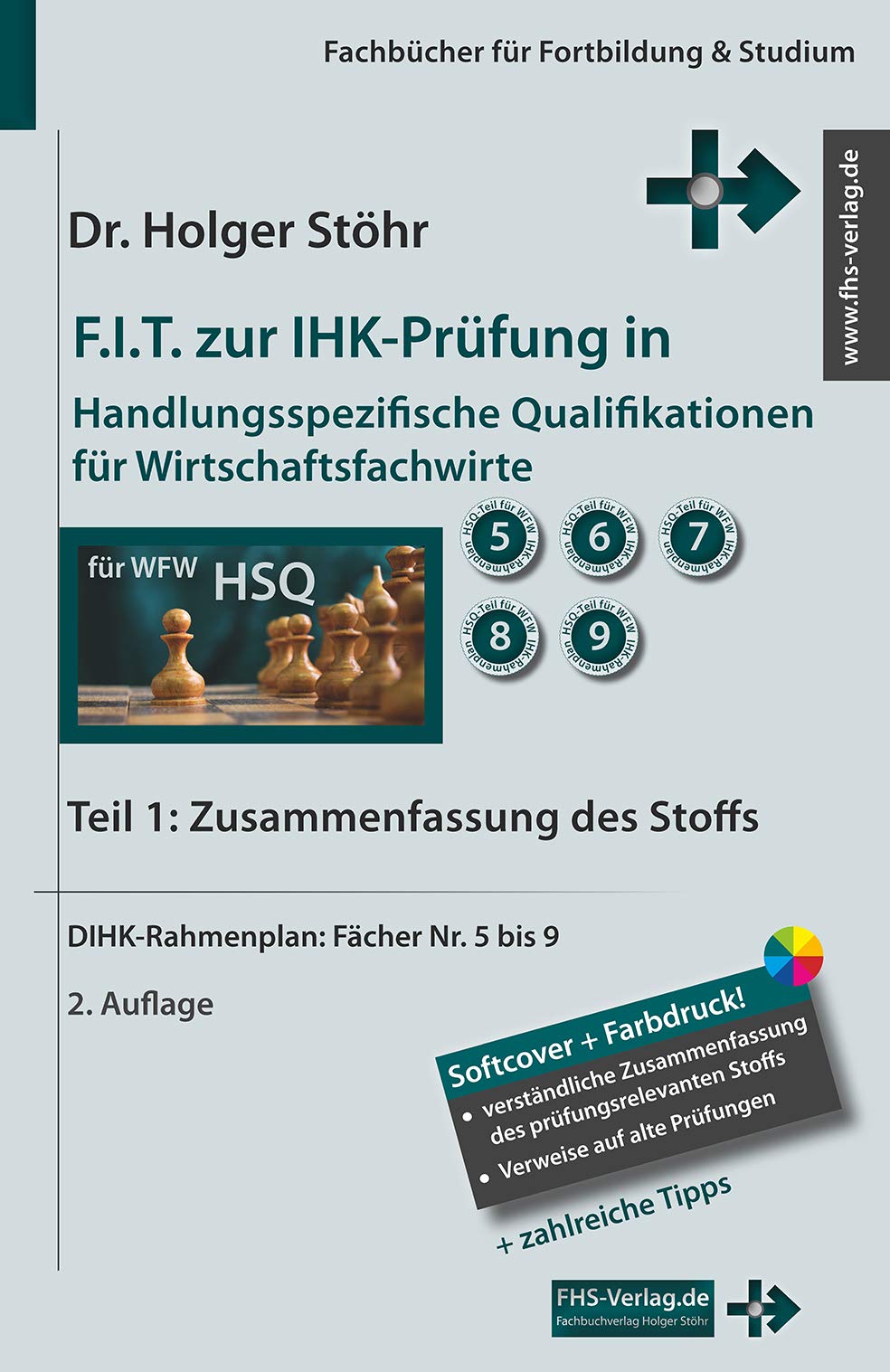 F.I.T. zur IHK-Prüfung in Handlungsspezifische Qualifikationen für Wirtschaftsfachwirte: Teil 1: Zusammenfassung des Stoffs (Fachbücher für Fortbildung & Studium) Business, Finance & Career