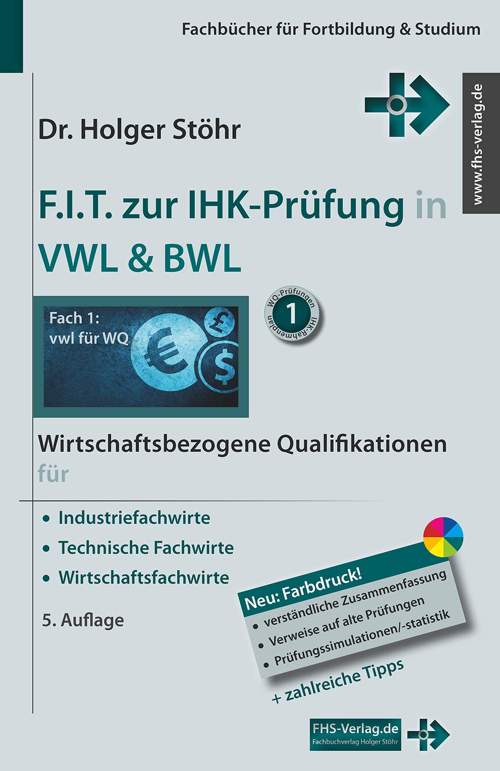 F.I.T. zur IHK-Prüfung in VWL & BWL: Wirtschaftsbezogene Qualifikationen für Industriefachwirte, Technische Fachwirte und Wirtschaftsfachwirte (Fachbücher für Fortbildung & Studium) Law