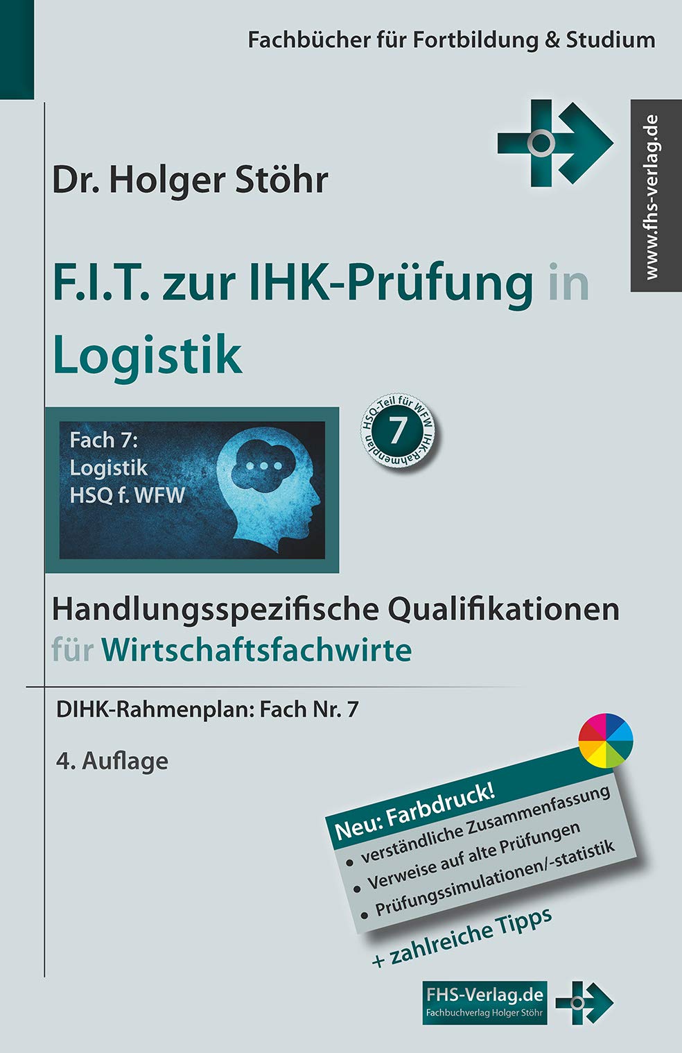 F.I.T. zur IHK-Prüfung in Logistik: Handlungsspezifische Qualifikationen für Wirtschaftsfachwirte (Fachbücher für Fortbildung & Studium) book