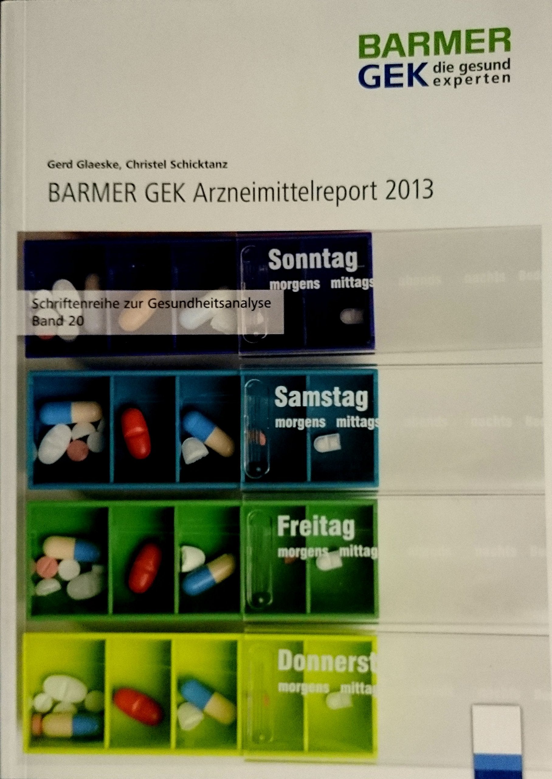 BARMER GEK Arzneimittelreport 2013: Schriftenreihe zur Gesundheitsanalyse Band 20 Medicine