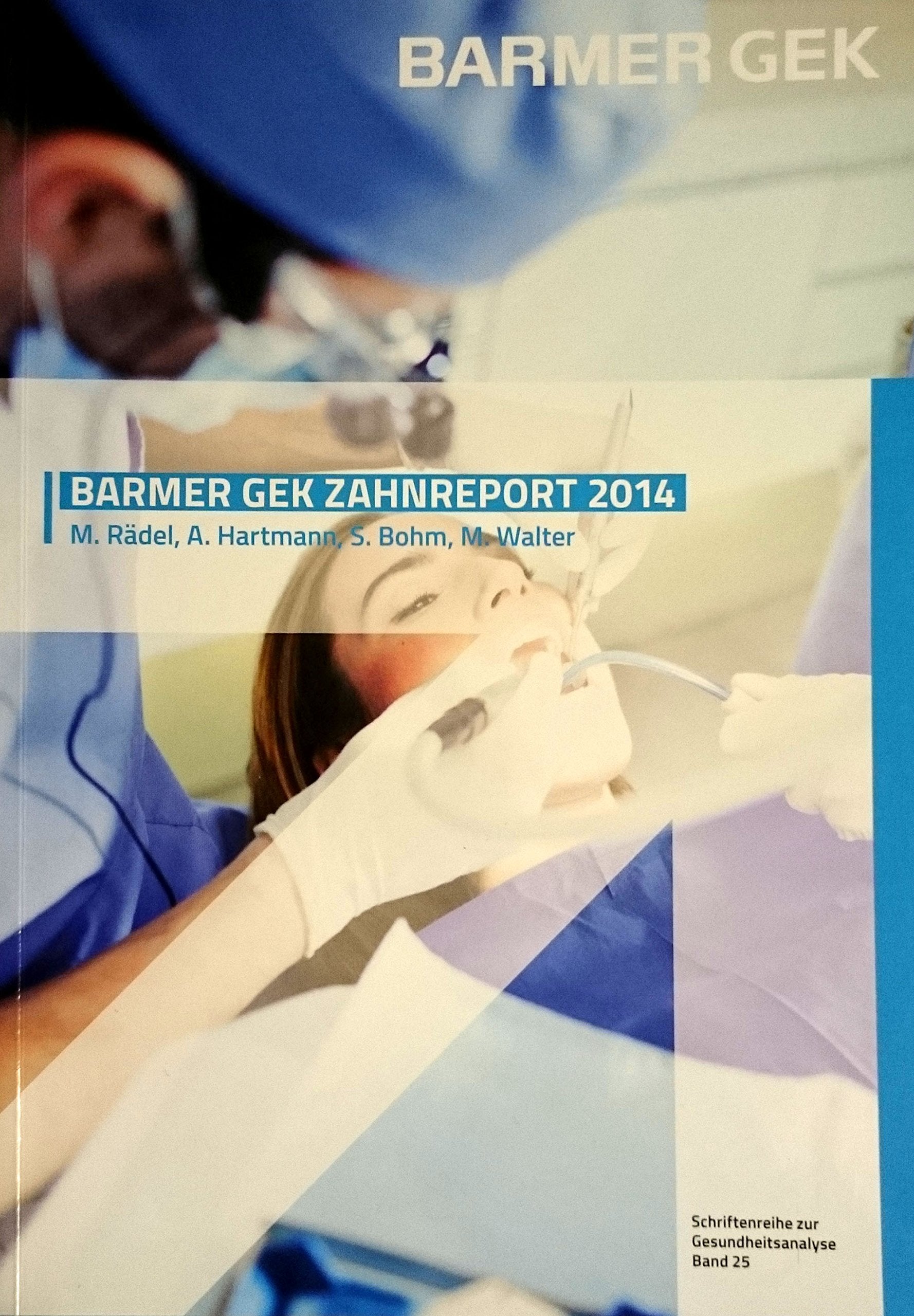 BARMER GEK Zahnreport 2014: Schriftenreihe zur Gesundheitsanalyse Band 25 Medicine