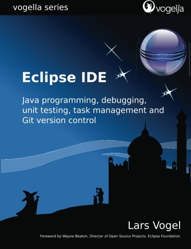 Eclipse IDE: Eclipse IDE based on Eclipse 4.2 and 4.3 (vogella series) Computer Science