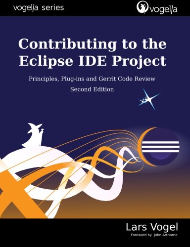 Product Image: Contributing to the Eclipse IDE Project: Principles, Plug-ins and Gerrit Code Review (vogella series)