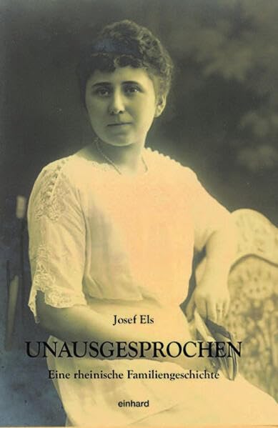 Unausgesprochen: Eine rheinische Familiengeschichte Books
