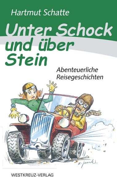 Unter Schock und über Stein: Abenteuerliche Reisegeschichten Contemporary literature