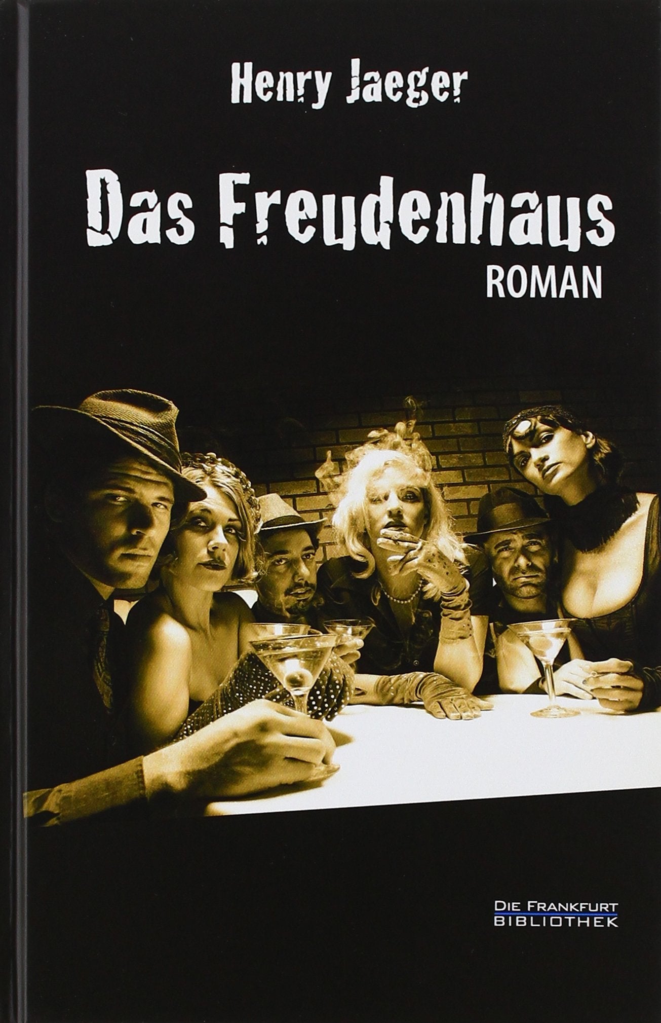 Das Freudenhaus: Roman (Die Frankfurt Bibliothek) Drama