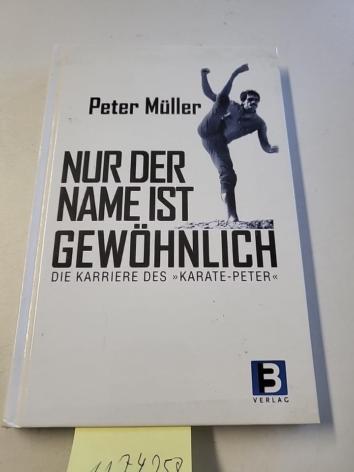 Nur der Name ist gewöhnlich: Die Karriere des "Karate-Peter" Personalities