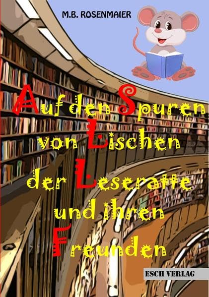 Auf den Spuren von Lischen der Leseratte und ihren Freunden Novels & Short Stories