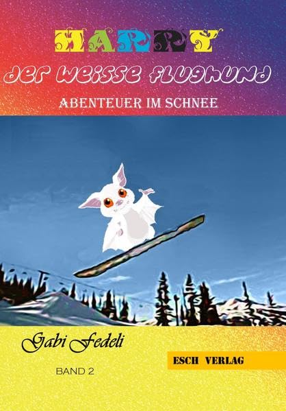 Harry der weiße Flughund - Band 2- Abenteuer im Schnee Fairy Tales & Legends
