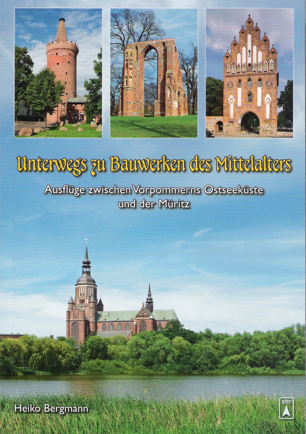 Unterwegs zu Bauwerken des Mittelalters: Ausflüge zwischen Vorpommerns Ostseeküste und der Müritz Leisure, Home & Garden