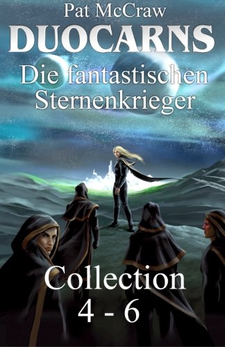 Duocarns - Die fantastischen Sternenkrieger Collection 4-6 Books