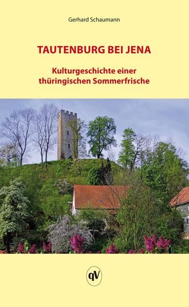 Tautenburg bei Jena: Kulturgeschichte einer thüringischen Sommerfrische German history