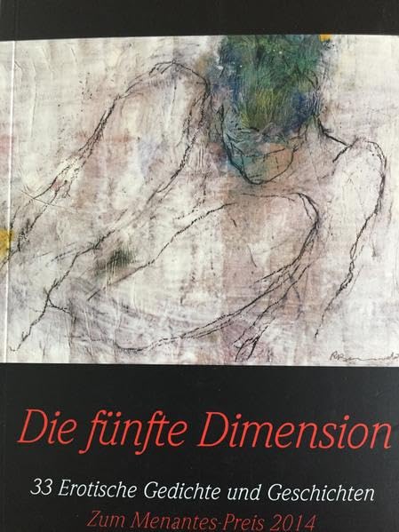 Die fünfte Dimension: 33 Erotische Gedichte und Geschichten - Zum Menantes-Preis 2014 book