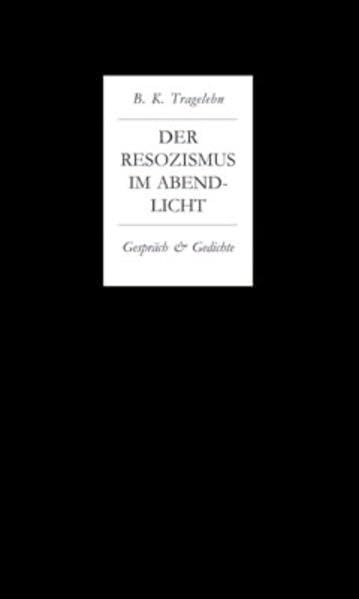 Der Resozismus im Abendlicht: Gespräch mit Holger Teschke mit einem Anhang von 26 Gedichten und drei Zeichnungen von Strawalde Contemporary literature