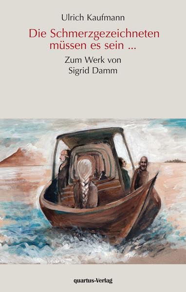 Die Schmerzgezeichneten müssen es sein... - Zum Werk von Sigrid Damm: Zwanzig Texte und Gespräche aus dreißig Jahren. Mit sieben Essays von SIGRID DAMM - PALMBAUM Texte. Kulturgeschichte, Bd. 37 Essays & Short Stories