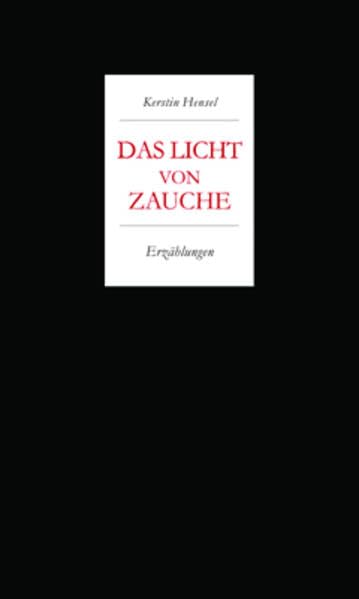 Kerstin Hensel. Das Licht von Zauche: Erzählungen mit fünf Zeichnungen von Angela Hampel Contemporary literature Books