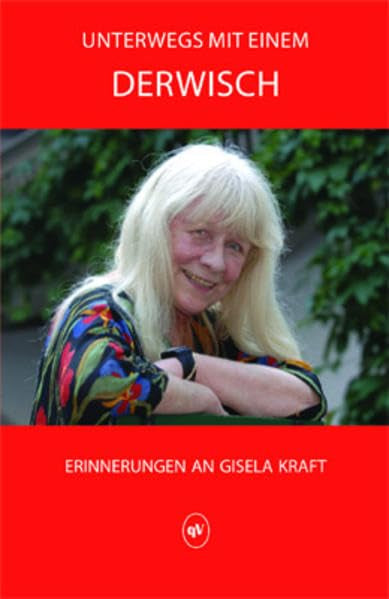 Unterwegs mit einem Derwisch: Erinnerungen an Gisela Kraft (Palmbaum Texte. Kulturgeschichte) Contemporary literature