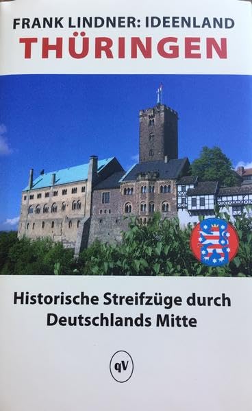 Ideenland Thüringen: Historische Streifzüge durch Deutschlands Mitte German history