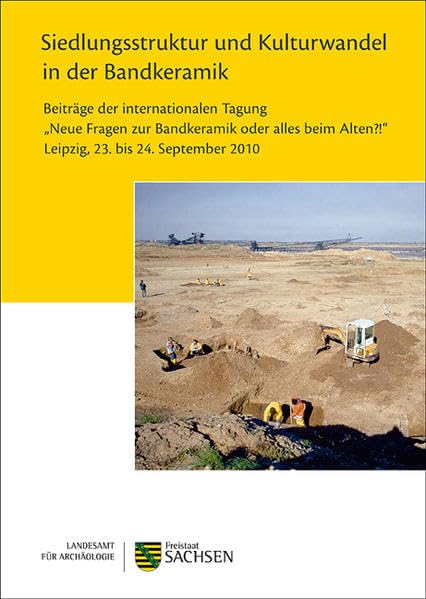 Siedlungsstruktur und Kulturwandel in der Bandkeramik: Beiträge der internationalen Tagung "Neue Fragen zur Bandkeramik oder alles beim Alten ?!" ... zur sächsischen Bodendenkmalpflege, Beiheft) Politics & History