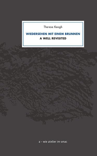 Wiedersehen mit einem Brunnen. A Well Revisited (a – wie atelier im smac) Film, Art & Culture