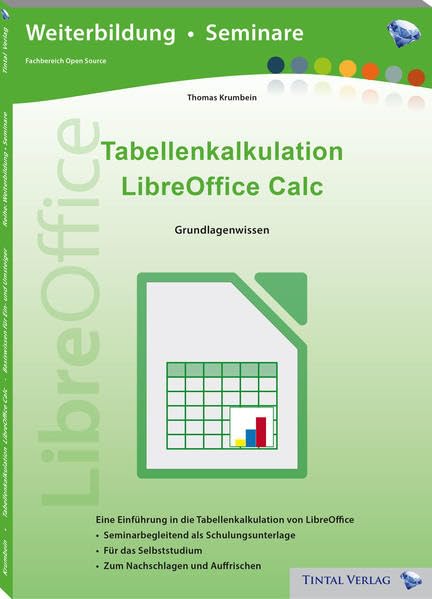 Tabellenkalkulation LibreOffice Calc: Basiswissen für Ein- und Umsteiger Computer Science