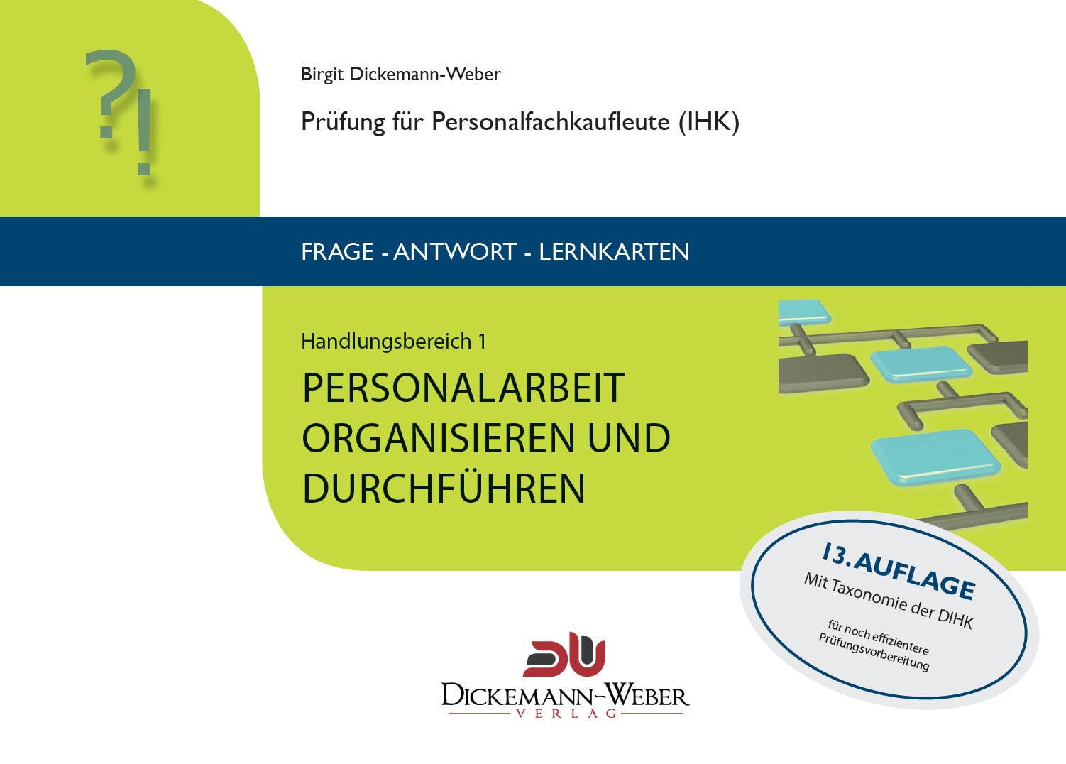 Personalfachkaufleute - Frage-Antwort-Karten Handlungsbereich 1: Personalarbeit organisieren und durchführen: Prüfung für Geprüfte Personalfachkauffrau (IHK) / Geprüfter Personalfachkaufmann (IHK) Business, Finance & Career