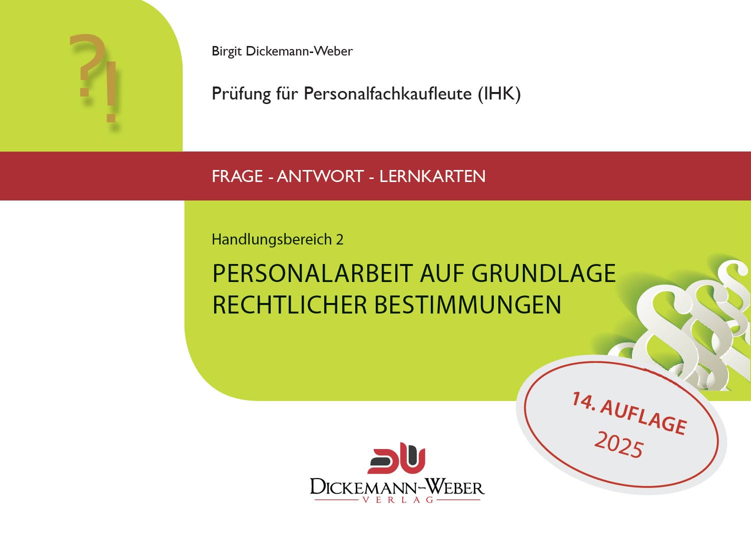 Personalfachkaufleute - Frage-Antwort-Karten Handlungsbereich 2: Personalarbeit auf Grundlage rechtlicher Bestimmungen: Prüfung für Geprüfte ... (IHK) / Geprüfter Personalfachkaufmann (IHK) Law