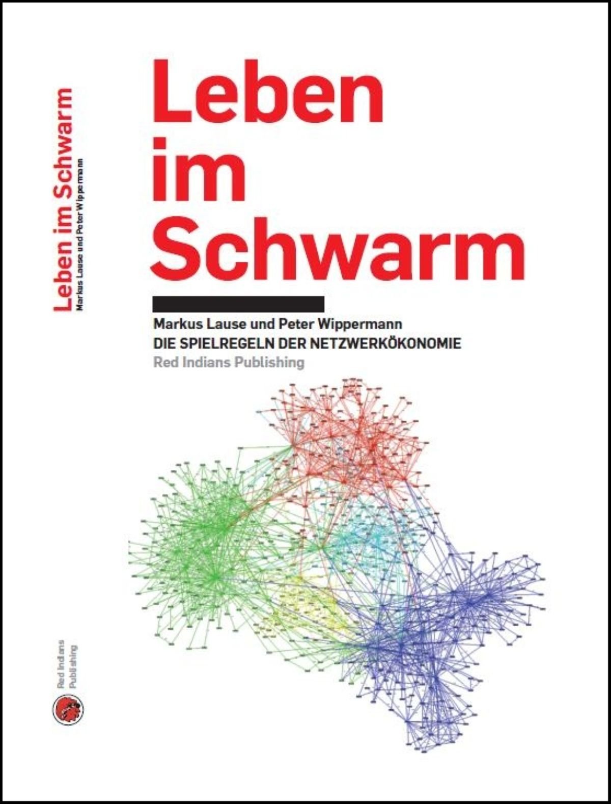 Leben im Schwarm: Die Spielregeln der Netzwerkökonomie Politics & History