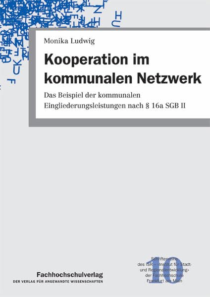 Kooperation im kommunalen Netzwerk: Das Beispiel der kommunalen Eingliederungsleistungen nach § 16a SGB II (Soziale Stadt) Law
