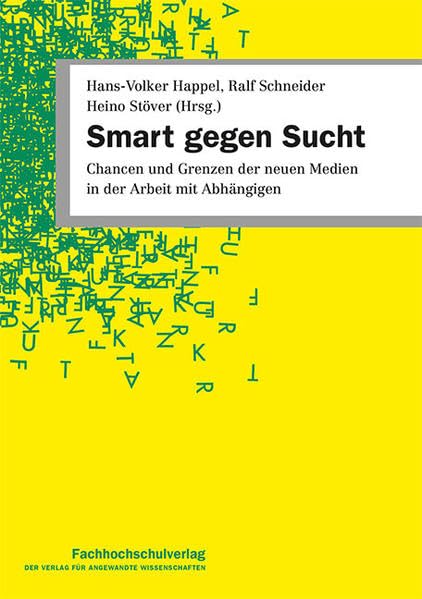 Smart gegen Sucht: Chancen und Grenzen der neuen Medien in der Arbeit mit Abhängigen Law