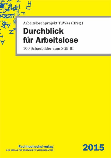 Durchblick für Arbeitslose: 100 Schaubilder zum SGB III Law