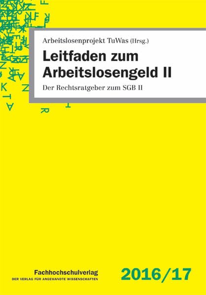 Leitfaden zum Arbeitslosengeld II: Der Rechtsratgeber zum SGB II Law