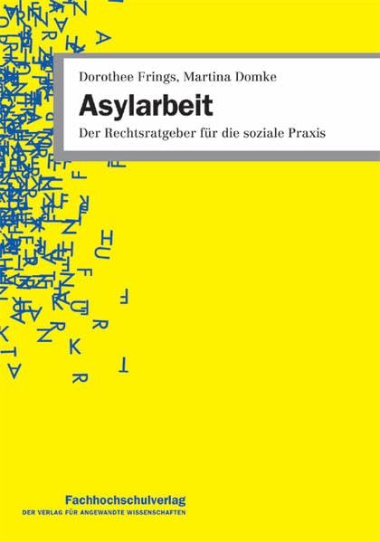 Asylarbeit: Der Rechtsratgeber für die soziale Praxis Law