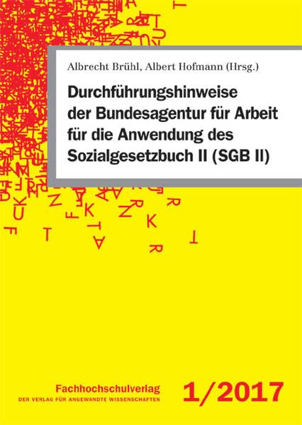 Durchführungshinweise der Bundesagentur für Arbeit für die Anwendung des Sozialgesetzbuch II (SGB II): 1/2017 book